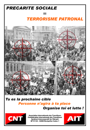 La précarité sociale c'est du terrorisme patronal. Tu es la prochaine cible, personne ne lutte à ta place, organise toi et lutte !